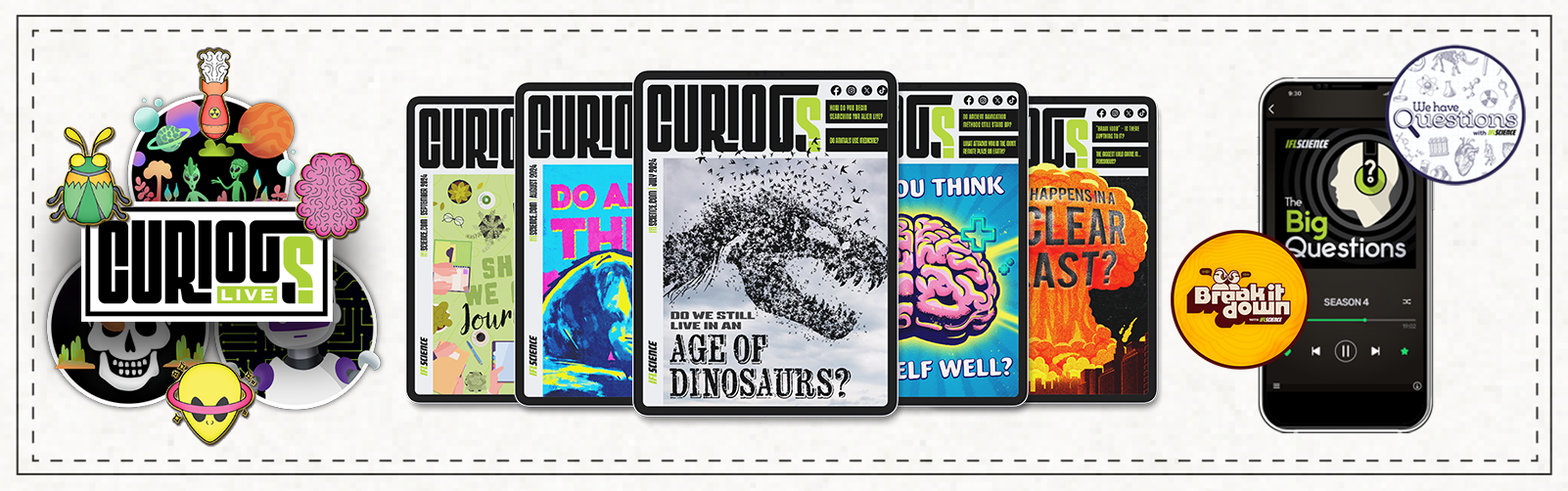 a collection of iflscience products include curious e-magazine, live events, and podcasts